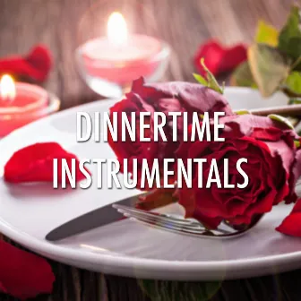 Dinnertime Instrumentals: Set the Mood with our Romantic Piano Music for a Relaxed Evening Meal by Unknown Artist