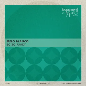 So So Funky by Melo Blanco