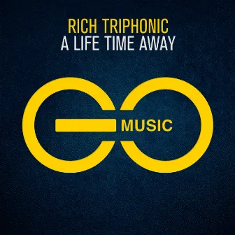 A Life Time Away by Rich Triphonic