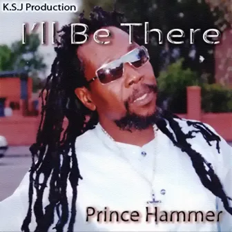 I'll Be There by Prince Hammer