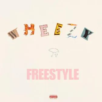 Wheezy Freestyle by Dsf JR