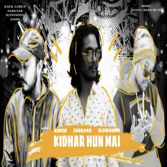 Kidhar Hun Mai by Anish