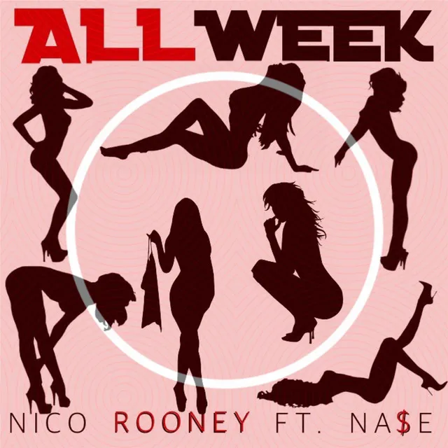 All Week (feat. Na$e)