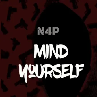 Mind Yourself by N4P