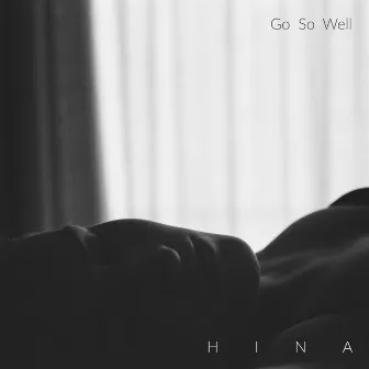 Go So Well (Unplugged) by HINA