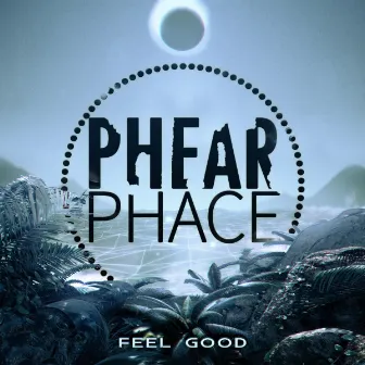 Feel Good by Phear Phace