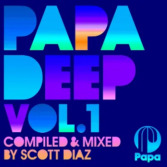 PAPA DEEP, Vol. 1 (Compiled by Scott Diaz) by Scott Diaz