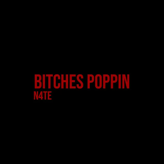 Bitches Poppin'