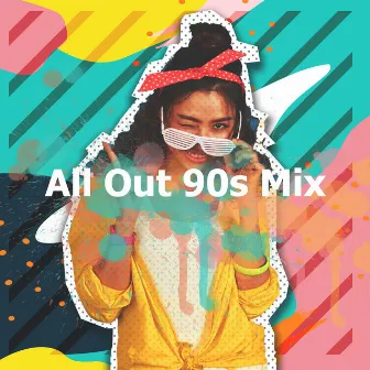 All Out 90s Mix by 90s Throwback