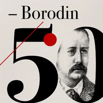 Borodin 50 by Alexander Borodin