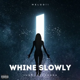 Whine Slowly by Melodii