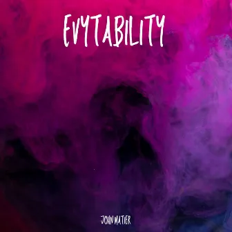 Evytability by John Matier