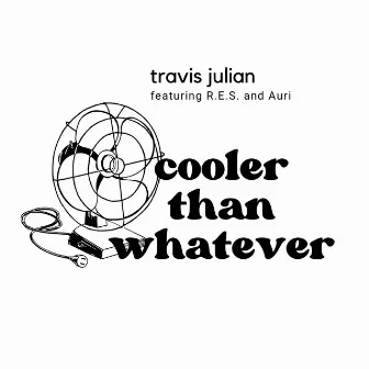 Cooler Than Whatever by Travis Julian