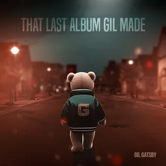 That Last Album Gil Made by Gil Gatsby