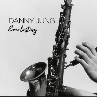 Everlasting by Danny Jung