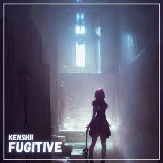 Fugitive by Kenshii