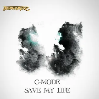 Save my Life by G-Mode