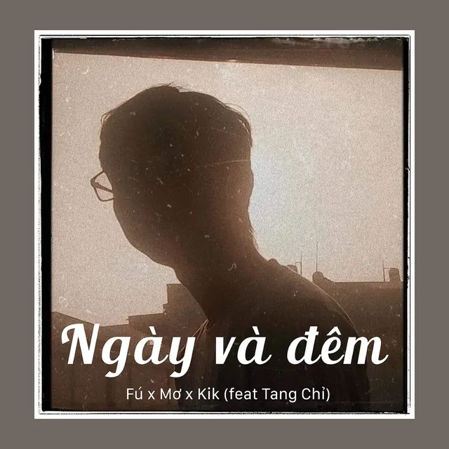 Ngày Và Đêm (feat. Tang Chỉ)