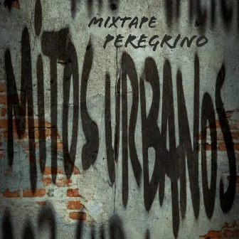 Mitos Urbanos (Mixtape Peregrino) by Puto Rucca