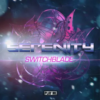 Switchblade by Serenity