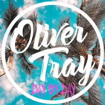 Day by Day by Oliver Tray