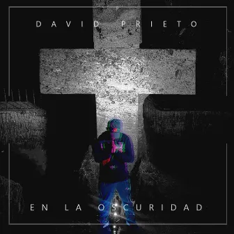 En la Oscuridad by David Prieto