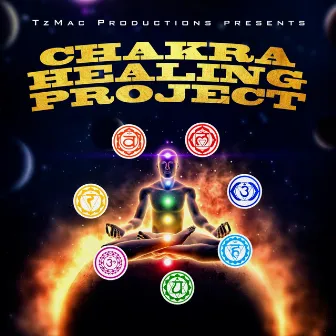 Chakra Healing Project by TzMac Productions