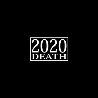 2020 Death by Unknown Artist