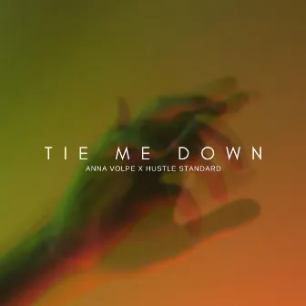 Tie Me Down by Anna Volpe