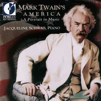 Piano Recital: Schwab, Jacqueline - Molloy, J.L. / Tucker, H. / Foster, S. / Kittredge, W. (Mark Twain's America - A Portrait in Music) by Jacqueline Schwab