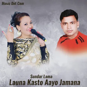 Launa Kasto Aayo Jamana by Uma Shrestha