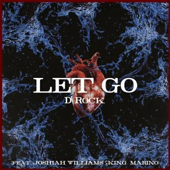 Let Go by D-Rock