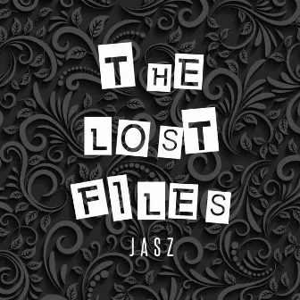 The Lost Files EP vol.1 by JASZ TF