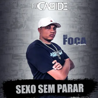 Sexo Sem Parar by MC Foca do Salgueiro