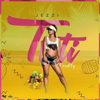 Tuti Frutty by Jezzi