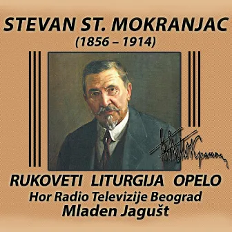 Stevan St. Mokranjac: Rukoveti - Liturgija - Opelo by Stevan St. Mokranjac