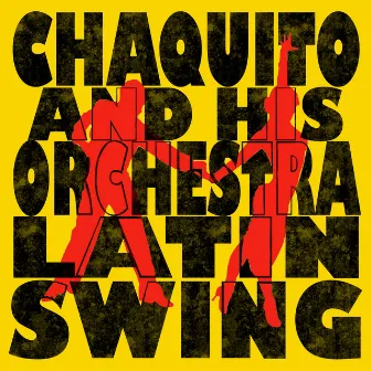 Latin Swing by Chaquito & His Orchestra