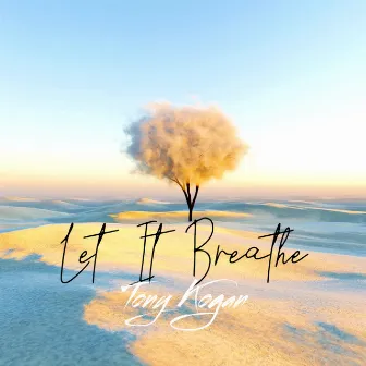 Let It Breathe by Tony Kogan