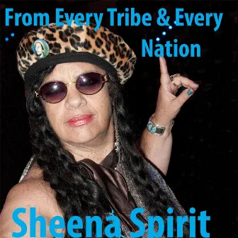 From Every Tribe & Every Nation by Sheena Spirit