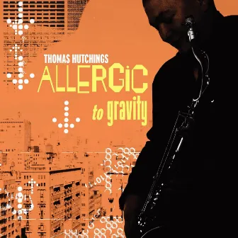 Allergic to Gravity by Thomas Hutchings