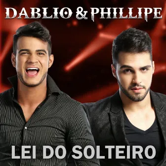 Lei do Solteiro by Dablio & Phillipe