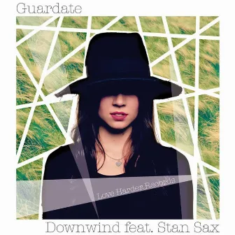 Downwind (Feat. Stan Sax) by Guardate