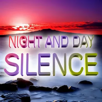 Silence by Night & Day