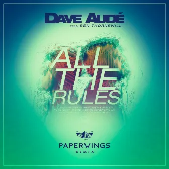 All the Rules (Paperwings Remix) by Paperwings