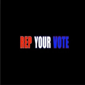 Rep Your Vote by Eternal The MC