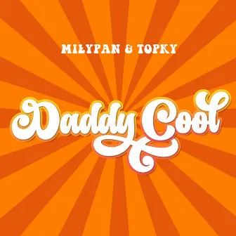 Daddy Cool by Topky