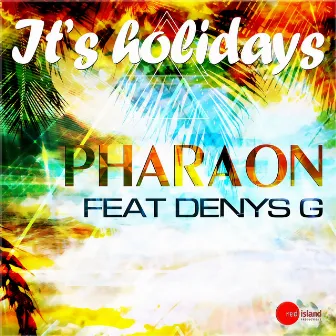 It's Holidays by Pharaon