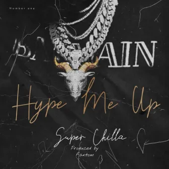 Hype Me Up! by Super Chilla