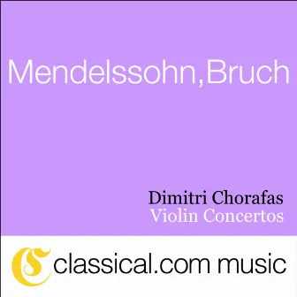 Felix Mendelssohn, Violin Concerto In E Minor, Op. 64 by Dimitri Chorafas