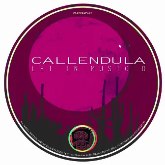 Let In Music D by Callendula